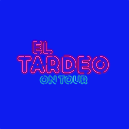 El Tardeo on Tour